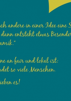 Das Schöne an fair und lokal ...